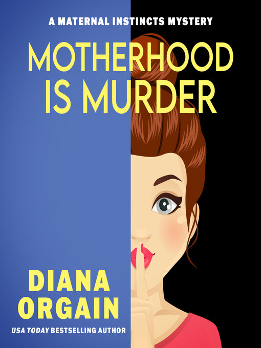 Title details for Motherhood is Murder by Diana Orgain - Available